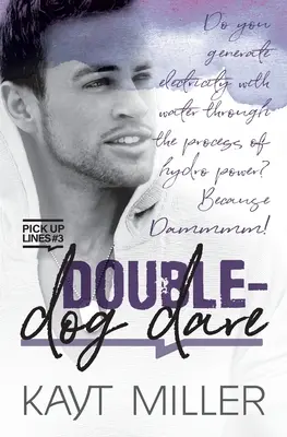 Double-Dog Dare: Linie podrywu Księga 3 - Double-Dog Dare: Pick-up Lines Book 3