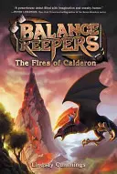 Strażnicy równowagi, Księga 1: Pożary Calderon - Balance Keepers, Book 1: The Fires of Calderon