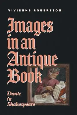 Obrazy w antycznej księdze: Dante w Szekspirze - Images in an Antique Book: Dante in Shakespeare