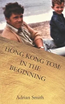 Hong Kong Tom: Na początku - Hong Kong Tom: In the Beginning