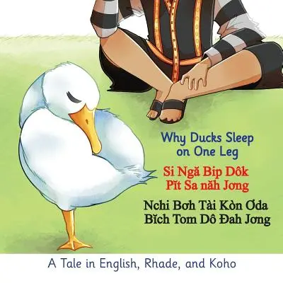 Dlaczego kaczki śpią na jednej nodze: opowieść w języku angielskim, Rhade i Koho - Why Ducks Sleep on One Leg: A Tale in English, Rhade, and Koho