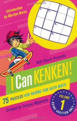 Will Shortz przedstawia I Can Kenken! Tom 1: 75 łamigłówek do zabawy z matematyką - Will Shortz Presents I Can Kenken! Volume 1: 75 Puzzles for Having Fun with Math