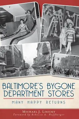 Dawne domy towarowe w Baltimore: Wiele szczęśliwych powrotów - Baltimore's Bygone Department Stores: Many Happy Returns