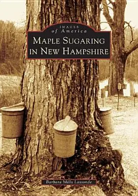 Klon cukrowy w New Hampshire - Maple Sugaring in New Hampshire