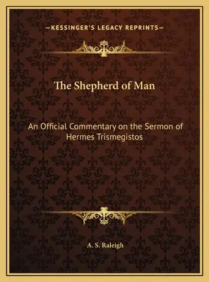 Pasterz Człowieka: Oficjalny komentarz do kazania Hermesa Trismegistosa - The Shepherd of Man: An Official Commentary on the Sermon of Hermes Trismegistos