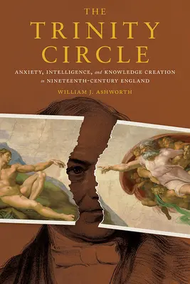 Krąg Trójcy: Niepokój, inteligencja i tworzenie wiedzy w XIX-wiecznej Anglii - The Trinity Circle: Anxiety, Intelligence, and Knowledge Creation in Nineteenth-Century England