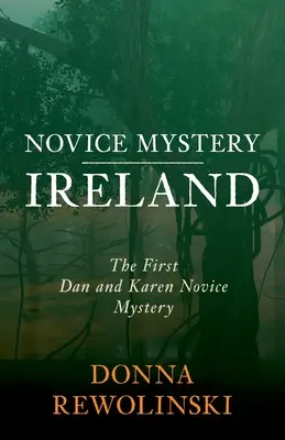 Nowicjusz - Irlandia: Pierwszy Dan i Karen Novice Mystery - Novice Mystery - Ireland: The First Dan and Karen Novice Mystery