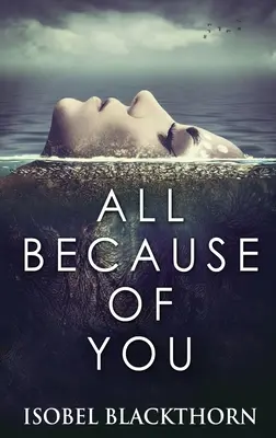 All Because Of You: Wydanie w twardej oprawie z dużym drukiem - All Because Of You: Large Print Hardcover Edition