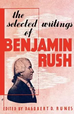 Wybrane pisma Benjamina Rusha - The Selected Writings of Benjamin Rush