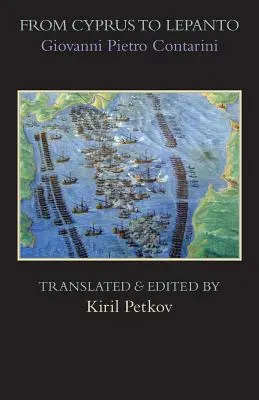 Od Cypru do Lepanto: Historia wydarzeń, które miały miejsce od początku wojny prowadzonej przeciwko Wenecjanom przez osmańskiego Selima - From Cyprus to Lepanto: History of the Events, Which Occurred from the Beginning of the War Brought against the Venetians by Selim the Ottoman