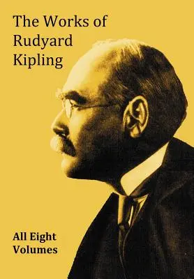 The Works of Rudyard Kipling - 8 tomów dzieł zebranych w jednym wydaniu - The Works of Rudyard Kipling - 8 Volumes from the Complete Works in One Edition