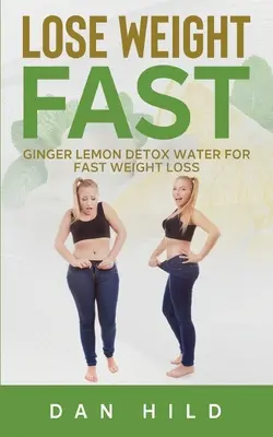 Szybka utrata wagi: Imbir Cytryna Detox Woda Dla Szybkiej Utraty Wagi - Lose Weight Fast: Ginger Lemon Detox Water For Fast Weight Loss