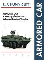 Armored Car: Historia amerykańskich kołowych pojazdów bojowych - Armored Car: A History of American Wheeled Combat Vehicles