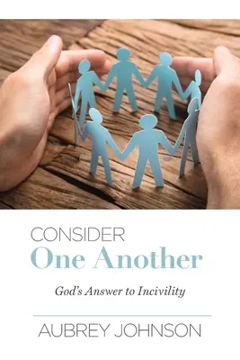 Rozważajmy siebie nawzajem: Boża odpowiedź na nieuprzejmość - Consider One Another: God's Answer to Incivility