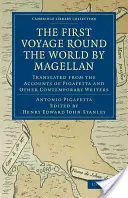 Pierwsza podróż Magellana dookoła świata: tłumaczenie z relacji Pigafetty i innych współczesnych pisarzy - First Voyage Round the World by Magellan: Translated from the Accounts of Pigafetta and Other Contemporary Writers