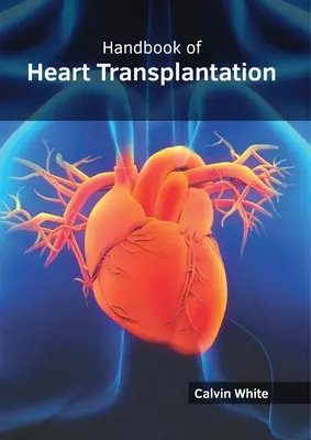 Podręcznik transplantacji serca - Handbook of Heart Transplantation