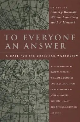 Dla każdego odpowiedź: A Case for the Christian Worldview: Eseje na cześć Normana L. Geislera - To Everyone an Answer: A Case for the Christian Worldview: Essays in Honor of Norman L. Geisler