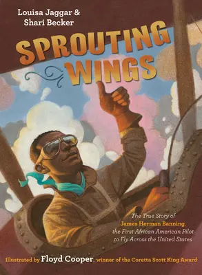 Kiełkujące skrzydła: Prawdziwa historia Jamesa Hermana Banninga, pierwszego afroamerykańskiego pilota, który przeleciał przez Stany Zjednoczone - Sprouting Wings: The True Story of James Herman Banning, the First African American Pilot to Fly Across the United States
