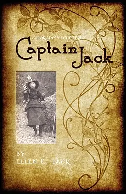 Ekscentryczny kapitan Jack z Kolorado - Colorado's Eccentric Captain Jack