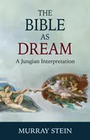 Biblia jako sen: Interpretacja jungowska - The Bible as Dream: A Jungian Interpretation