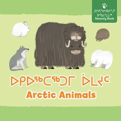 Arctic Animals: Wydanie dwujęzyczne w języku inuktitut i angielskim - Arctic Animals: Bilingual Inuktitut and English Edition