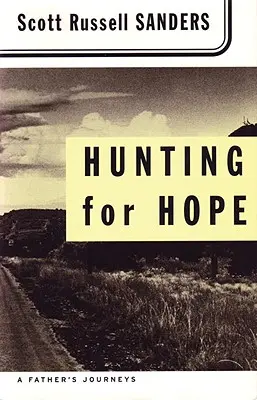 Polowanie na nadzieję: podróże ojca - Hunting for Hope: A Father's Journeys