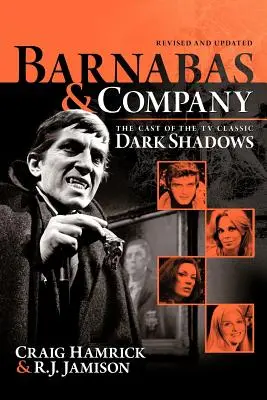 Barnabas & Company: Obsada klasycznego serialu telewizyjnego Mroczne cienie - Barnabas & Company: The Cast of the TV Classic Dark Shadows