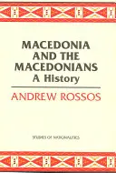 Macedonia i Macedończycy: Historia - Macedonia and the Macedonians: A History