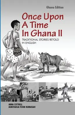 Pewnego razu w Ghanie. Wydanie drugie - Once Upon A Time In Ghana. Second Edition