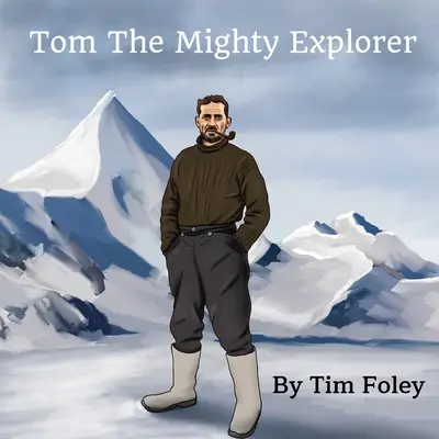 Tom Potężny odkrywca - Tom The Mighty Explorer