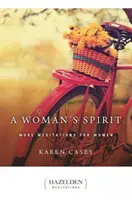 A Woman's Spirit: Więcej medytacji dla kobiet - A Woman's Spirit: More Meditations for Women