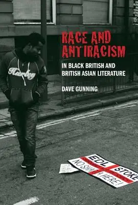 Rasa i antyrasizm w czarnej literaturze brytyjskiej i brytyjskiej literaturze azjatyckiej - Race and Antiracism in Black British and British Asian Literature