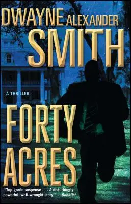 Forty Acres: Thriller - Forty Acres: A Thriller