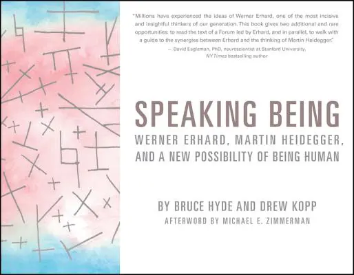 Mówiąc bycie: Werner Erhard, Martin Heidegger i nowa możliwość bycia człowiekiem - Speaking Being: Werner Erhard, Martin Heidegger, and a New Possibility of Being Human