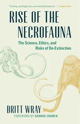 Powstanie nekrofauny: Nauka, etyka i zagrożenia związane z wyginięciem - Rise of the Necrofauna: The Science, Ethics, and Risks of De-Extinction