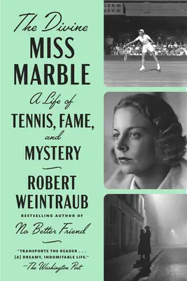 The Divine Miss Marble: Życie w tenisie, sława i tajemnica - The Divine Miss Marble: A Life of Tennis, Fame, and Mystery