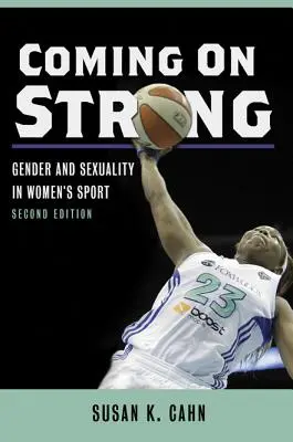 Coming on Strong: Płeć i seksualność w sporcie kobiet - Coming on Strong: Gender and Sexuality in Women's Sport