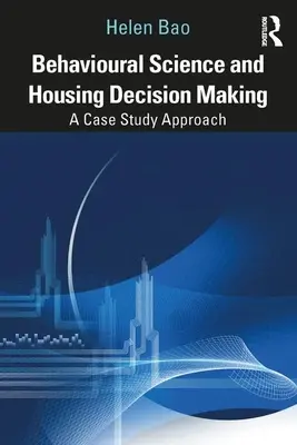 Nauki behawioralne i podejmowanie decyzji mieszkaniowych: Podejście oparte na studium przypadku - Behavioural Science and Housing Decision Making: A Case Study Approach