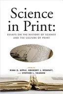 Nauka w druku: Eseje o historii nauki i kulturze druku - Science in Print:: Essays on the History of Science and the Culture of Print