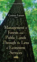Zarządzanie lasami i gruntami publicznymi przez pryzmat usług ekosystemowych - Management of Forests & Public Lands Through the Lens of Ecosystem Services
