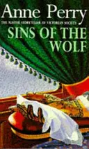 Sins of the Wolf (William Monk Mystery, Book 5) - Śmiertelny zabójca prześladuje wiktoriańską rodzinę w tej trzymającej w napięciu tajemnicy. - Sins of the Wolf (William Monk Mystery, Book 5) - A deadly killer stalks a Victorian family in this gripping mystery