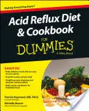 Dieta na refluks żołądkowy i książka kucharska dla opornych - Acid Reflux Diet & Cookbook for Dummies