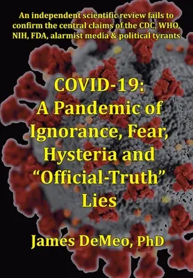 Covid-19: Pandemia ignorancji, strachu, histerii i kłamstw oficjalnej prawdy - Covid-19: A Pandemic of Ignorance, Fear, Hysteria and Official Truth Lies