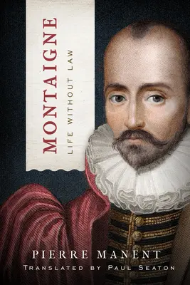 Montaigne: Życie bez prawa - Montaigne: Life Without Law