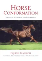 Horse Conformation: Struktura, solidność i wydajność - Horse Conformation: Structure, Soundness, And Performance