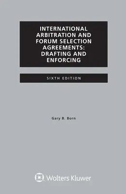 Międzynarodowy arbitraż i umowy dotyczące wyboru forum, sporządzanie i egzekwowanie - International Arbitration and Forum Selection Agreements, Drafting and Enforcing