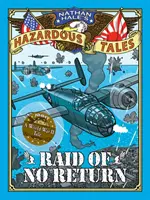 Nalot bez powrotu (Niebezpieczne opowieści Nathana Hale'a #7): Opowieść o nalocie Doolittle'a podczas II wojny światowej - Raid of No Return (Nathan Hale's Hazardous Tales #7): A World War II Tale of the Doolittle Raid