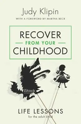 Odzyskaj dzieciństwo: Lekcje życia dla dorosłego dziecka - Recover from Your Childhood: Life Lessons for the Adult Child