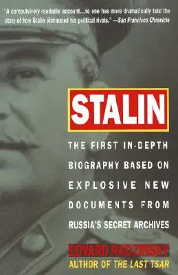 Stalin: Pierwsza dogłębna biografia oparta na nowych dokumentach z rosyjskich tajnych archiwów - Stalin: The First In-Depth Biography Based on Explosive New Documents from Russia's Secret Archives