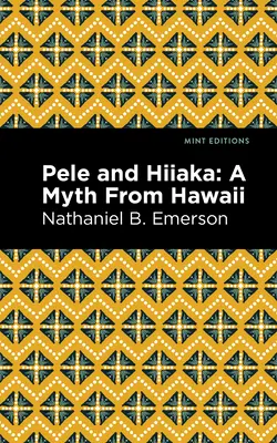 Pele i Hiiaka: mit z Hawajów - Pele and Hiiaka: A Myth from Hawaii